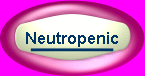 Neutropenic